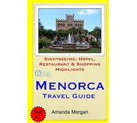 Menorca Travel Guide: Sightseeing, Hotel, Restaurant & Shopping Highlights