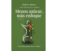Menos Azúcar, Más Enfoque: Come mejor, piensa claro, vive ligero (Cada Bocado, Una Delicia)