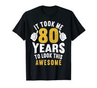 Mens 80th Birthday - It Took Me 80 Years - Funny Grandpa Dad T-Shirt