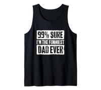 Men's 99% Sure I'm The Funniest Dad Ever Tank Top