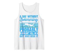Mens A Day Without Swimming Probably Wouldn't Kill Me - Swimmer Tank Top