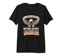 Mens All Men are Born Equal The Best Become Construction Workers Premium T-Shirt