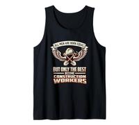 Mens All Men are Born Equal The Best Become Construction Workers Tank Top