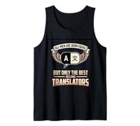 Mens All Men are Born Equal The Best Become Translators Language Tank Top