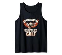 Mens All Men are Born Equal The Best Play Golf Golfer Tank Top