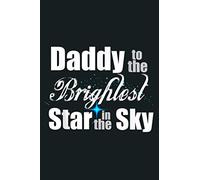 Mens Angel Baby Dad Daddy To The Brightest Star In The Sky: Notebook Planner - 6x9 inch Daily Planner Journal, To Do List Notebook, Daily Organizer, 114 Pages