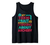 Mens Archer Bow Hunting My Toxic Trait is Thinking About Archery Tank Top
