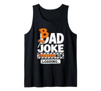 Mens Bad Dad Joke Loading Bad dad Jokes Tank Top