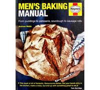 Men's Baking Manual: The complete step-by-step guide