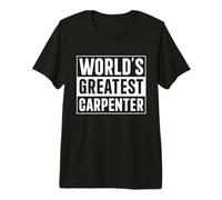 Mens Best Carpenter Dad World's Greatest Carpenter Premium T-Shirt