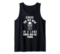 Mens Beware The Old Man in a Land Where Men Die Young Tank Top