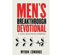 MEN'S BREAKTHROUGH DEVOTIONAL: A 42 DAY DEVOTIONAL EXPERIENCE