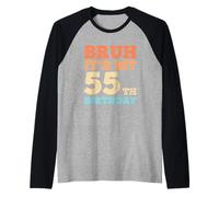 Mens Bruh Its My 55th Birthday Funny Vintage 55 Year Old Men Raglan Baseball Tee