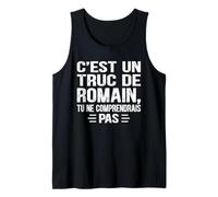 Mens C'est un Truc De Romain Tu ne comprendrais Funny Name Romain Tank Top