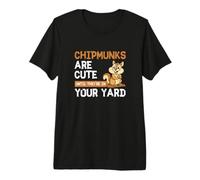 Mens Chipmunks are Cute Until They're in Your Yard Chipmunk Squad Premium T-Shirt