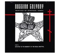 Men's Choir Of The Valaam Singing Cultur - Russian Calvary: Triptych of Spiritual Songs, Pt. 2