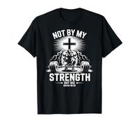 Men's Christian Workout Not by My Strength But His Jesus Gym T-Shirt