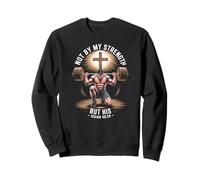 Men's Christian Workout Not By My Strength But His Jesus Sweatshirt