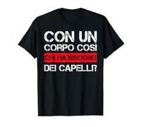 Mens con Un Corpo così Chi ha Bisogno dei Capelli Calvi Calvo Value Graphic T-Shirt