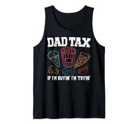 Mens Dad Tax If I'm Buyin' I'm Tryin' Funny Dad Tax Tank Top