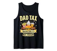Mens Dad Tax Making Sure It's Not Poison Dad Funny Father's Day Tank Top