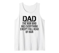Mens Dad The Man Who Has Everything Except A Full Head Of Hair Tank Top