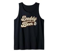 Mens Daddy Needs A Beer Funny Men Drinking Dad Fathers Day Tank Top