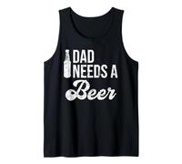 Mens Daddy Needs a Beer Lovers Men Beer Dad Drinking Beer Bottle Tank Top