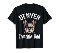 Mens Denver Frenchie Dad Shirt French Bulldog CO Dog Lover T-Shirt
