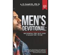 Men's Devotional: Becoming the Man God Called You to Be: A 100-Day Daily Devotional for Christian Men Seeking Strength, Discipline, Purpose, and ... Strength, Leadership, and Spiritual Victory)