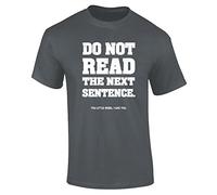 Mens Do Not Read The Next Sentence Funny Slogan T-Shirt Charcoal Grey (XL)