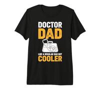 Mens Doctor Dad Like A Regular Dad But Cooler Premium T-Shirt