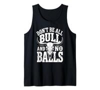 Mens Dont Be All Bull and No Balls Funny Military Veteran Tank Top