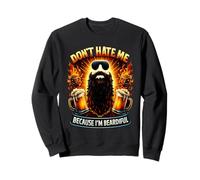Mens Don't Hate Me Because I'm Beardiful Sweatshirt