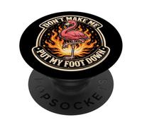 Mens Don't Make Me Put My Foot Down Funny Flamingo Saying PopSockets Adhesive PopGrip