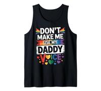 Mens Don't Make Me Use My Daddy Voice Funny Gay Pride LGBTQ Dad Tank Top
