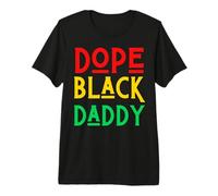 Mens Dope Black Daddy Funny Fathers Day Cool Fun Dad Men Dada Luv Premium T-Shirt