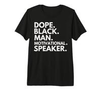 Mens Dope Black Man Motivational Speaker African American Pride Premium T-Shirt