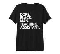 Mens Dope Black Man Teaching Assistant African American Pride Premium T-Shirt
