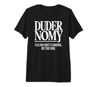 Mens Duderonomy Be Dangerous But Disciplined Dude Rules Premium T-Shirt