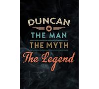 Mens Duncan The Man The Myth The Legend Funny Notebook Planner: Duncan, Notebook Small Pocket Notepads for School Office Home Travel Gift Supplies,Daily