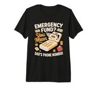 Mens Emergency Fund You Mean Dad's Phone Number Premium T-Shirt