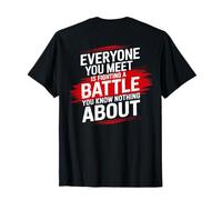Mens Everyone You Meet is Fighting a Battle You Know Nothing T-Shirt