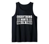 Mens Everything Hurts and I'm Tired - Funny Gym Workout Fitness Tank Top