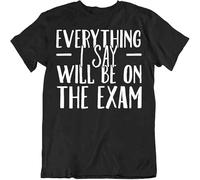 Men's Everything I Say Will Be On The Exam Special Quote Tee Cotton Shirt Top Short Sleeve T Shirt Black L