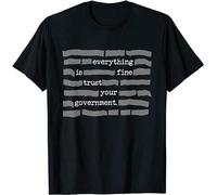 Men's Everything is Fine Trust Your Government Conspiracy Theory Men's T-Shirt Black XL