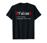 Mens False It's funny Because It's True T-Shirt