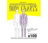Men's Fashion Design Workbook: 100 Male Body Charts for Clothing Sketches | Design the Perfect Menswear - Sketch, Create, Innovate!
