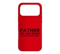 Mens Father Of The Bride I Loved Her First Marriage Wedding Case for iPhone 17 Pro Max