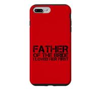 Mens Father Of The Bride I Loved Her First Marriage Wedding Case for iPhone 7 Plus/8 Plus